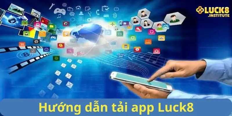 Huong-dan-chi-tiet-cach-tai-app-Luck8-tren-Android