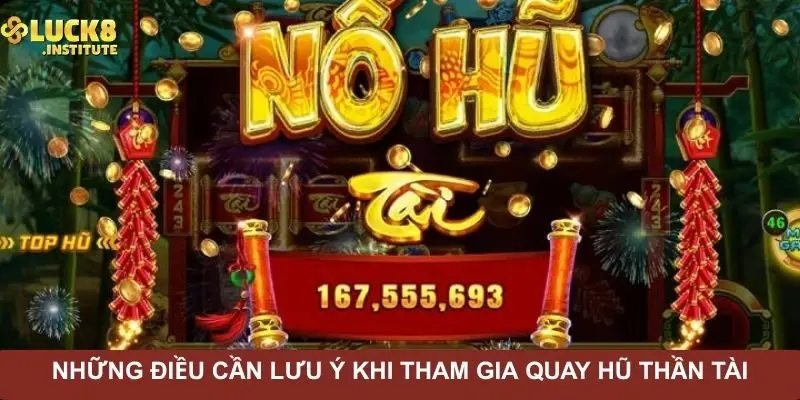 nhung-dieu-can-luu-y-khi-tham-gia-quay-hu-than-tai