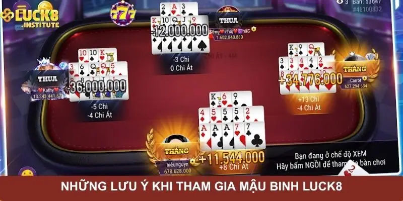 nhung-luu-y-khi-tham-gia-mau-binh-luck8